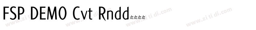FSP DEMO Cvt Rndd字体转换 FSP DEMO Cvt Rndd字体转换
